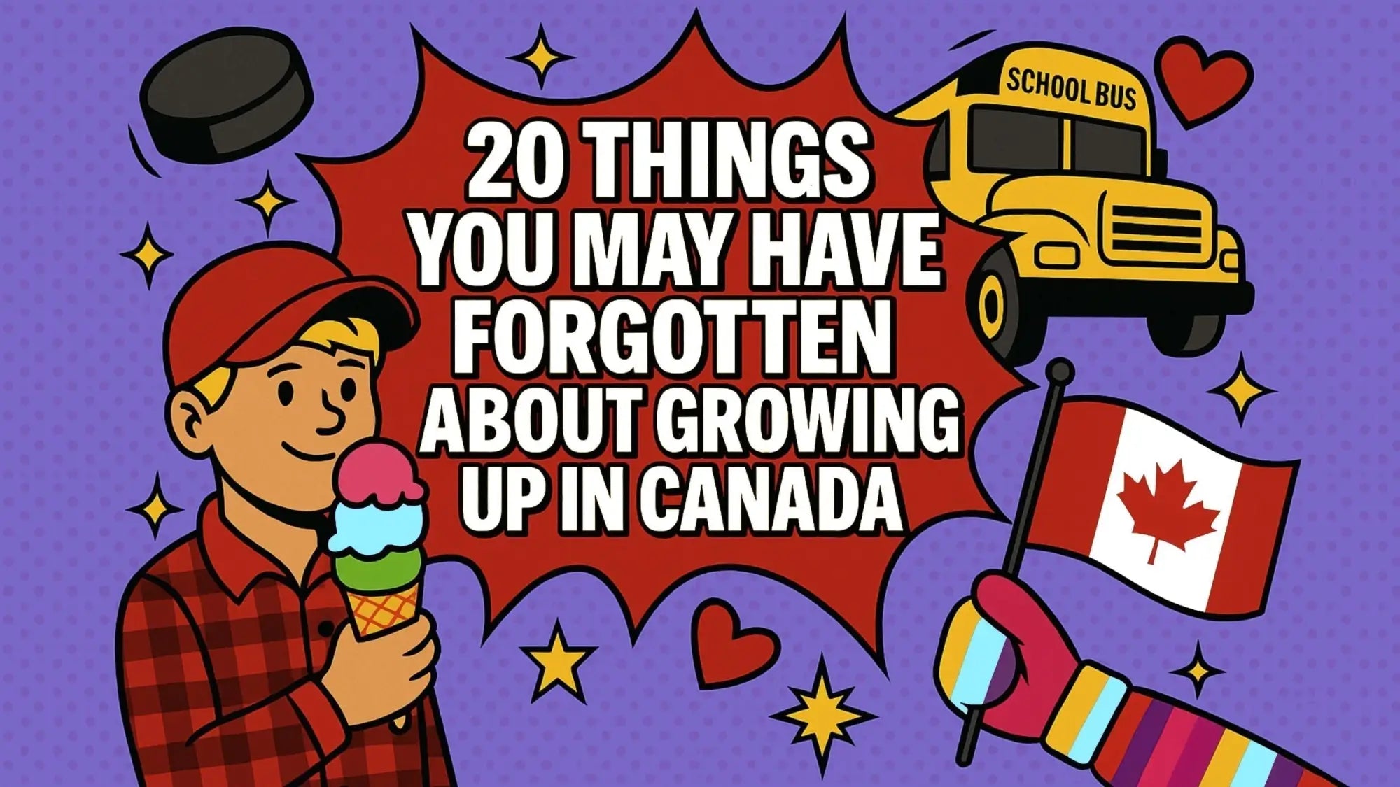 20 Things You May Have Forgotten About Growing Up in Canada
