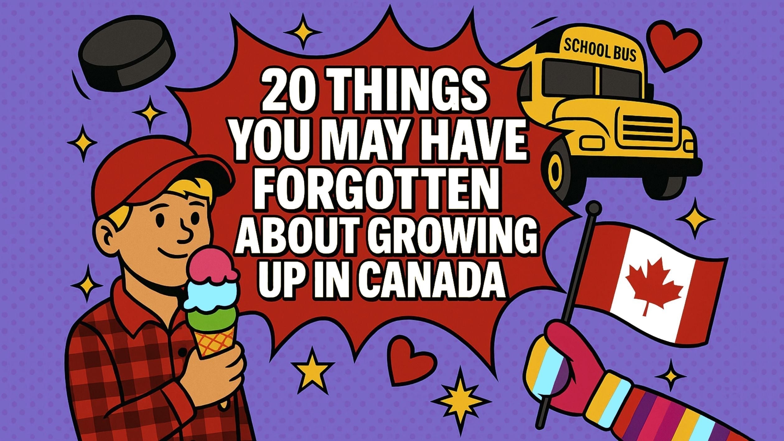 20 Things You May Have Forgotten About Growing Up in Canada