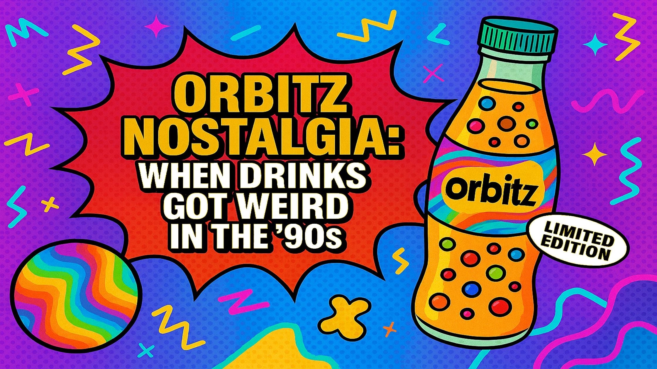 Orbitz Nostalgia: When Drinks Got Weird in the '90s