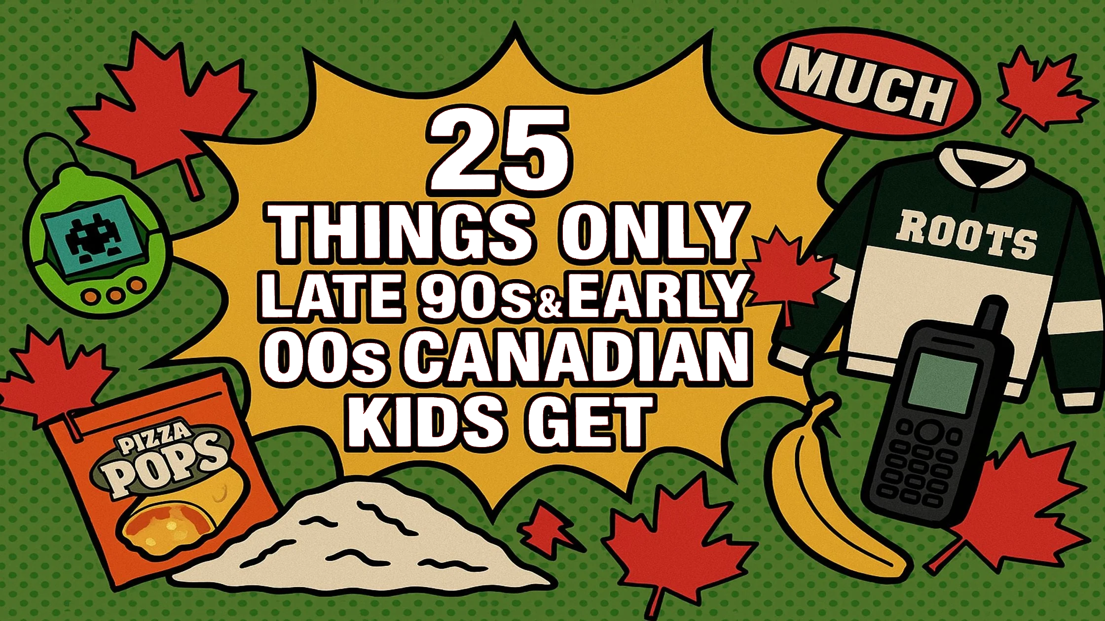 25 Things Only 90's & Early 00's Canadian Kids Get