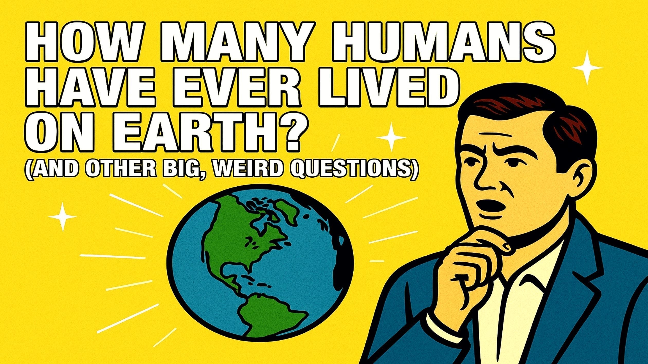 How Many Humans Have Ever Lived on Earth?