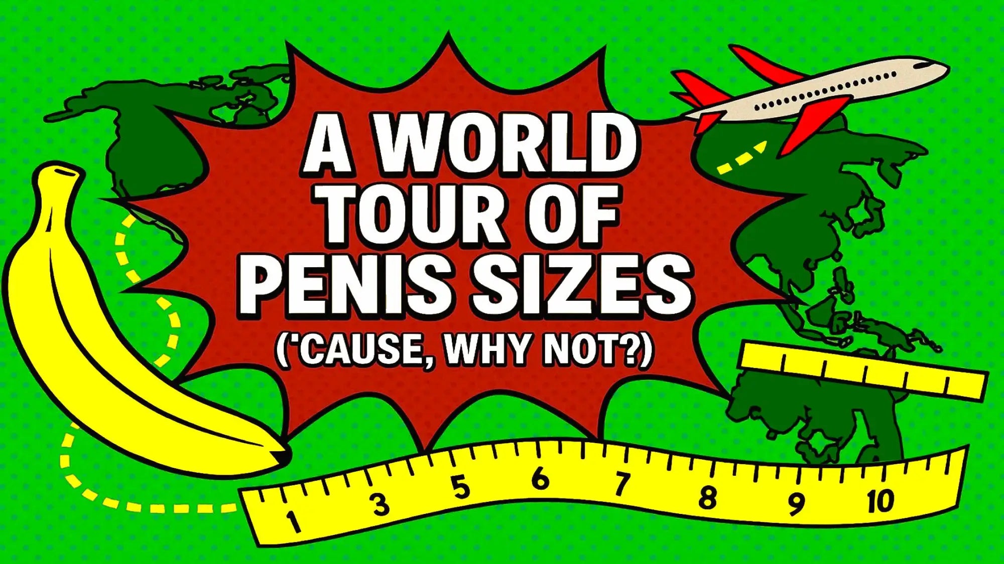 A World Tour of Penis Sizes (’Cause Why Not?)