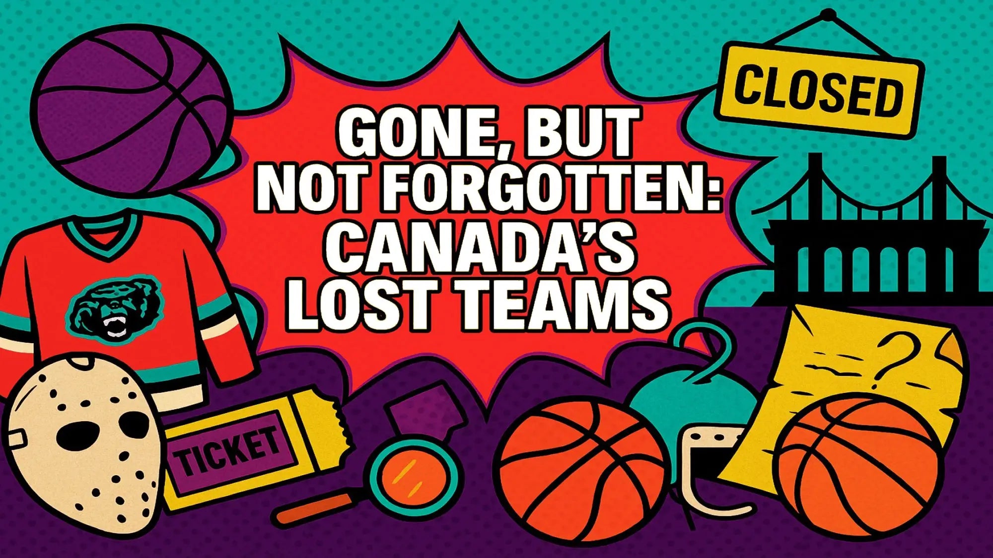 Gone Not Forgotten: Canada’s Lost Teams