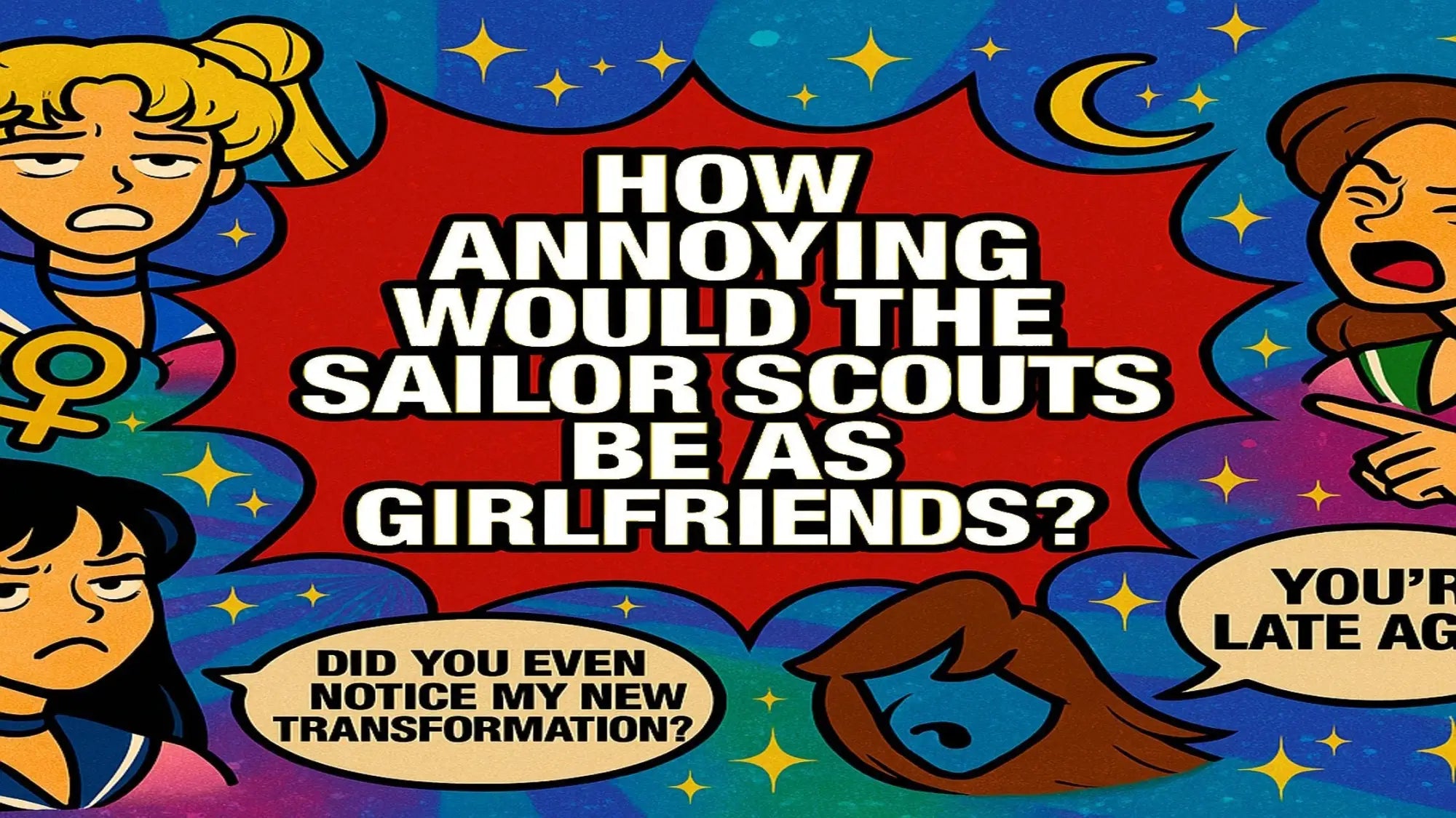 How Annoying Would the Sailor Scouts Be as Girlfriends?