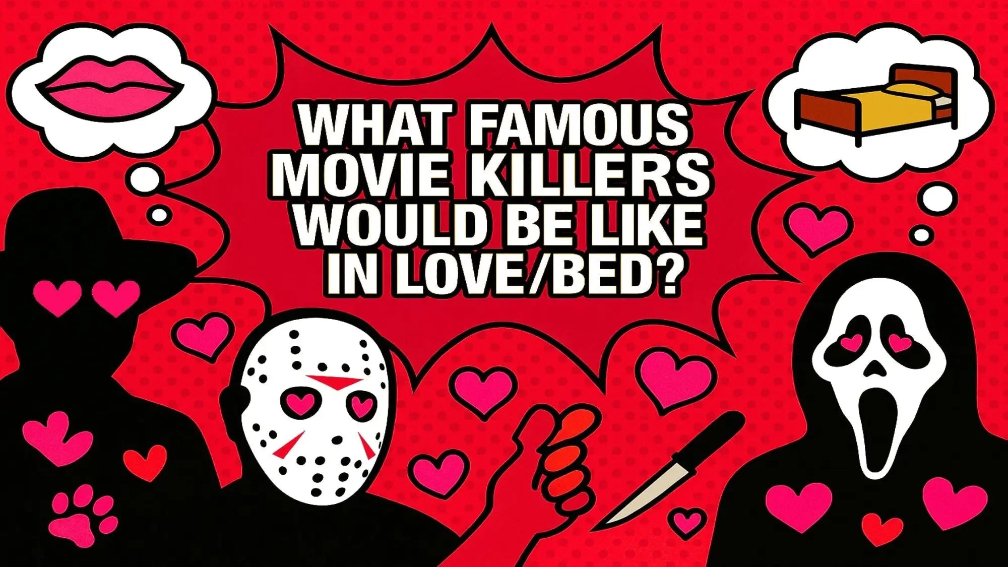 What Famous Movie Killers Would Be Like In Love/Bed